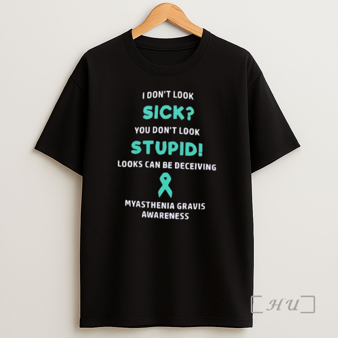 Officials Myasthenia Gravis Awareness I Dont Look Sick You Dont Look Stupid Looks Can Be Deceiving Shirt Sweatshirt Tee