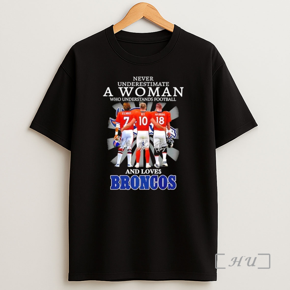 Officials Never Underestimate A Woman Who Understands Football And Loves Denver Broncos John Elway Bo Nix Peyton Manning Signature Shirt Sweatshirt Tee