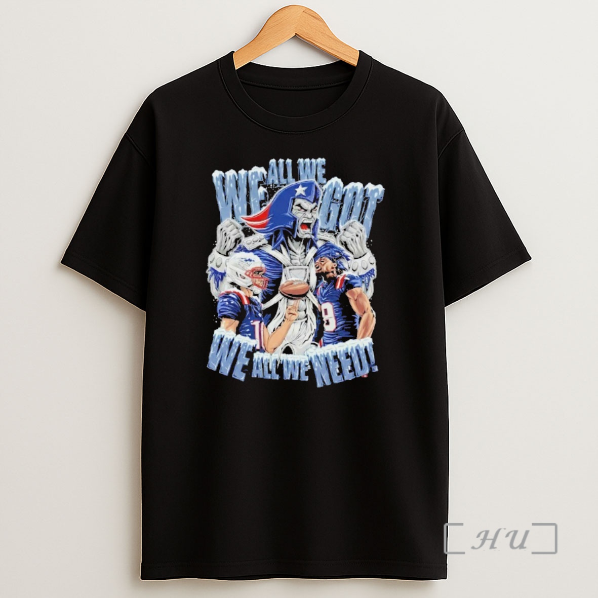 Officials New England Patriots We All We Got We All We Need Shirt Sweatshirt Tee