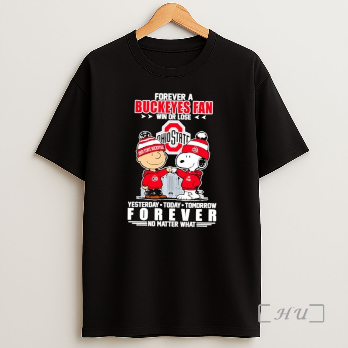 Officials Ohio State Buckeyes Forever A Buckeyes Fan Win Or Lose Yesterday Today Tomorrow Forever No Matter What Shirt Sweatshirt Tee