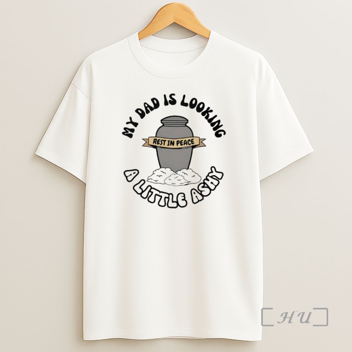 Officials Rest In Peace My Dad Is Looking A Little Ashy Shirt Sweatshirt Tee
