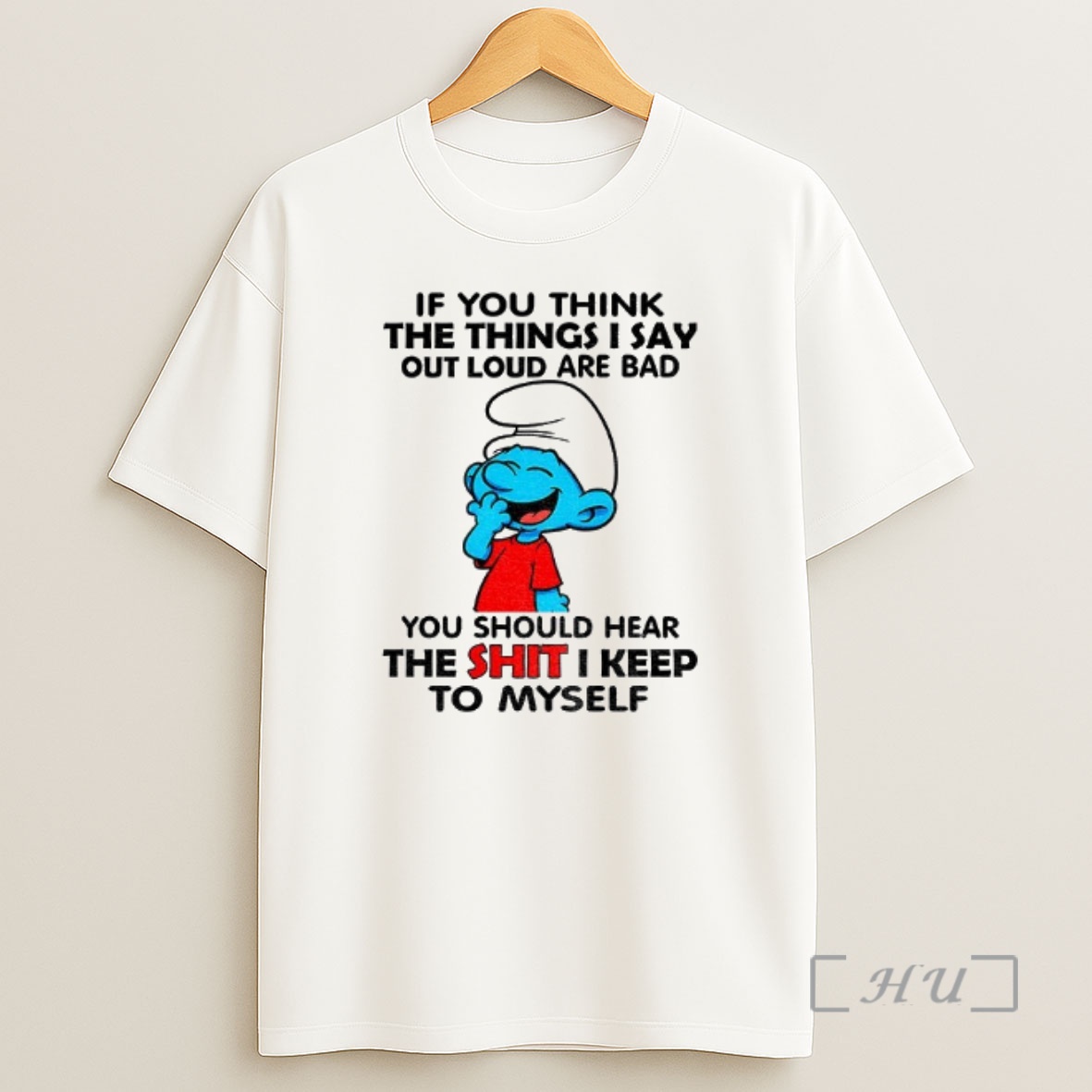 Officials Smurf If You Think The Things I Say Out Loud Are Bad You Should Hear The Shit I Keep To Myself Shirt Sweatshirt Tee