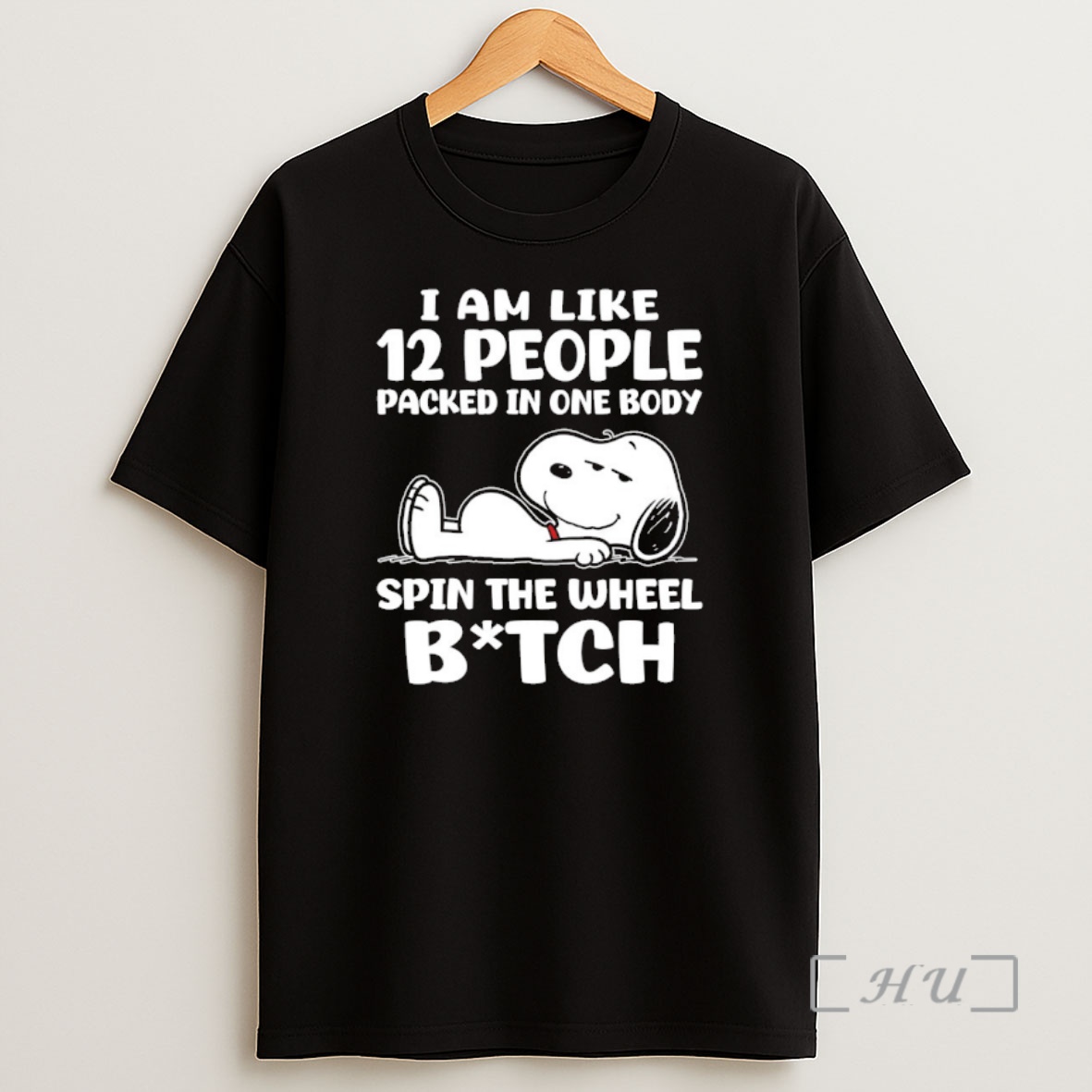 Officials Snoopy I Am Like 12 People Packed In One Body Spin The Wheel Bitch Shirt Sweatshirt Tee