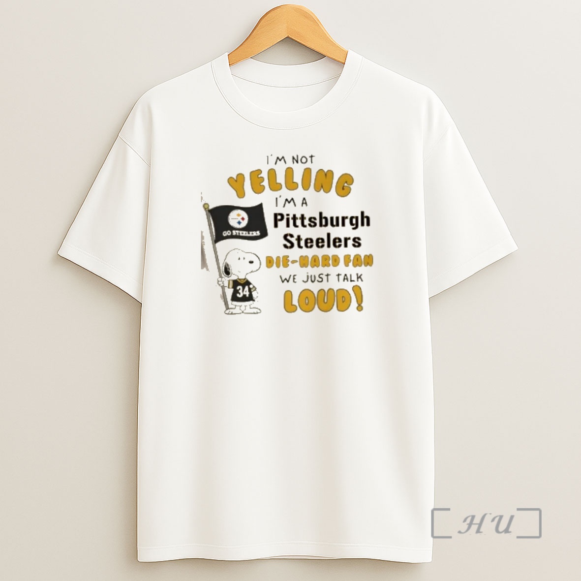 Officials Snoopy Im Not Yelling Im A Pittsburgh Steelers Die Hard Fan We Just Talk Loud Shirt Sweatshirt Tee