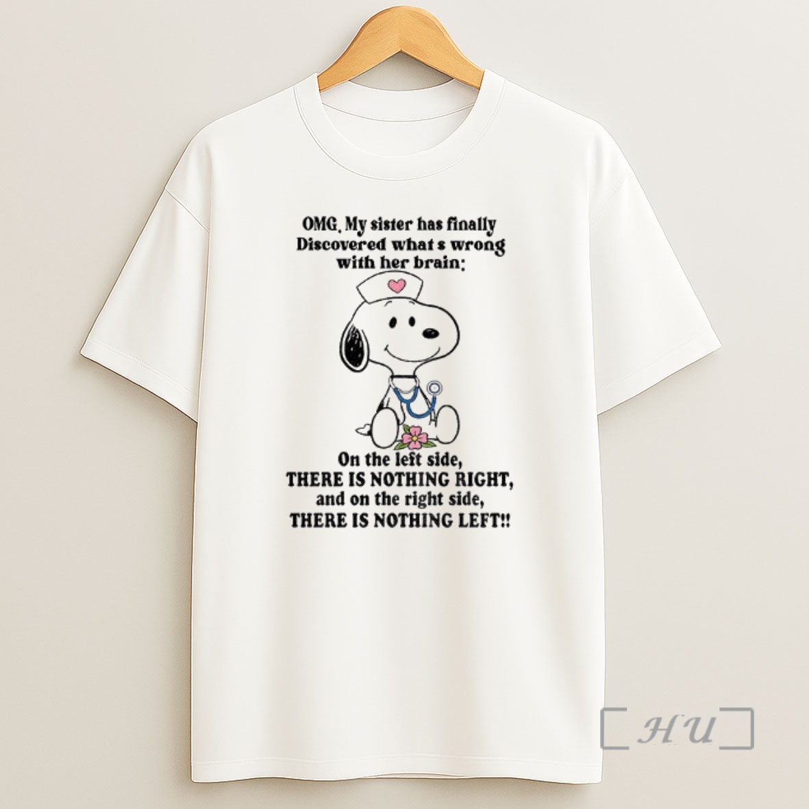 Officials Snoopy Omg My Sister Has Finally Discovered What S Wrong With Her Brain On The Left Side There Is Nothing Shirt Sweatshirt Tee
