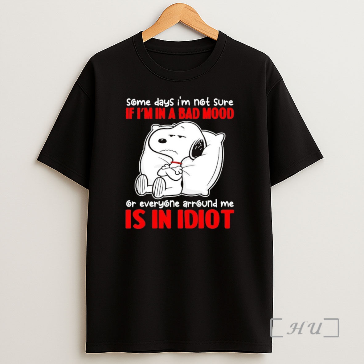Officials Snoopy Some Days Im Not Sure If Im In A Bad Mood Or Everyone Around Me Is In Idiot Shirt Sweatshirt Tee