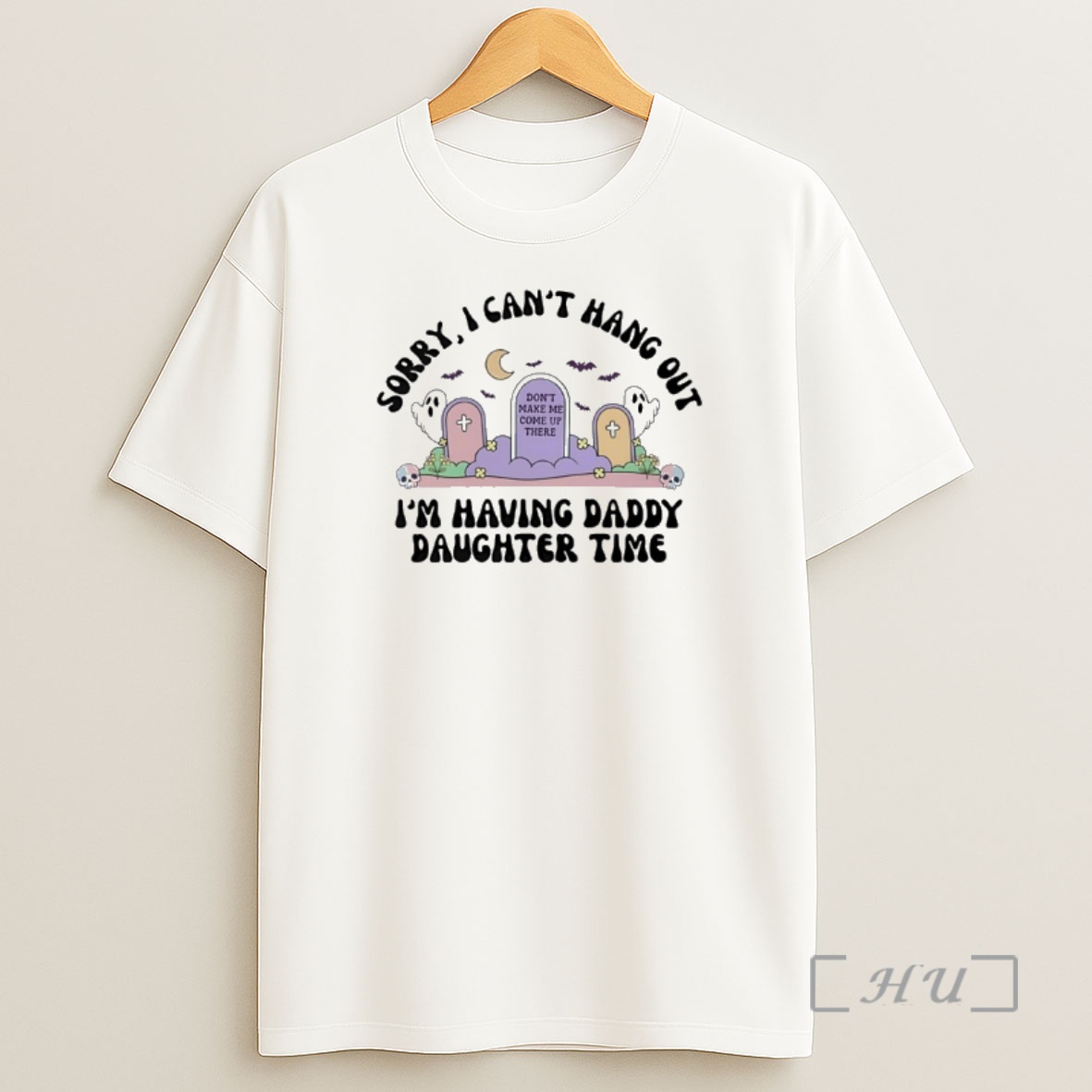 Officials Sorry I Cant Hang Out Im Having Daddy Daughter Time Dont Make Me Come Up There Shirt Sweatshirt Tee