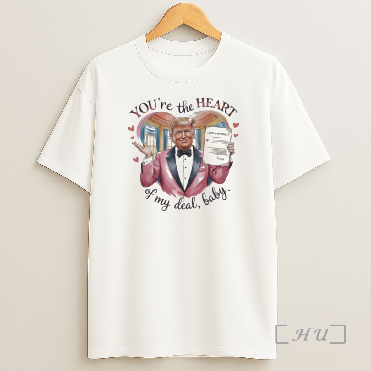 Officials Trump Valentine Youre The Heart Of My Deal Baby Love Contract Shirt Sweatshirt Tee