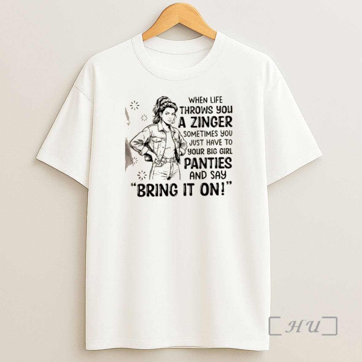 Officials Women When Life Throws You A Zinger Sometimes You Just Have To Put On Your Big Girl Panties And Say Bring It On Shirt Sweatshirt Tee