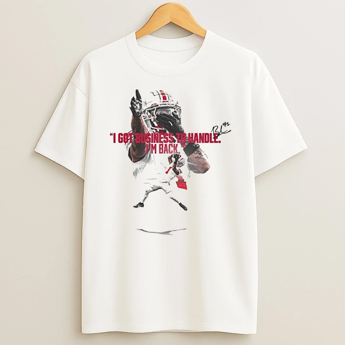 Ohio State I Got Business To Handle Im Back Signature Shirts