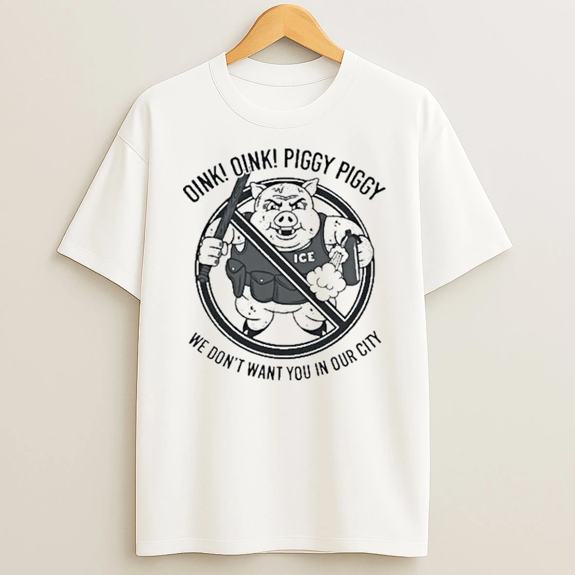 Oink Oink Piggy Piggy We Dont Want You In Our City Tour 2026 Shirts