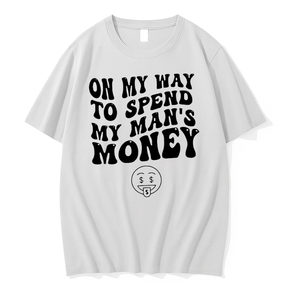 On My Way To Spend My Mans Money Shirts
