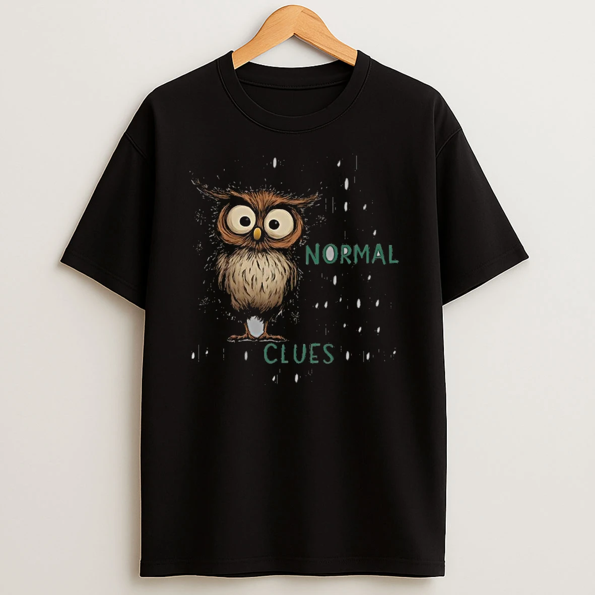 Owl Its Not My Fault You Thought I Was Normal Youve Had Enough Time Shirts