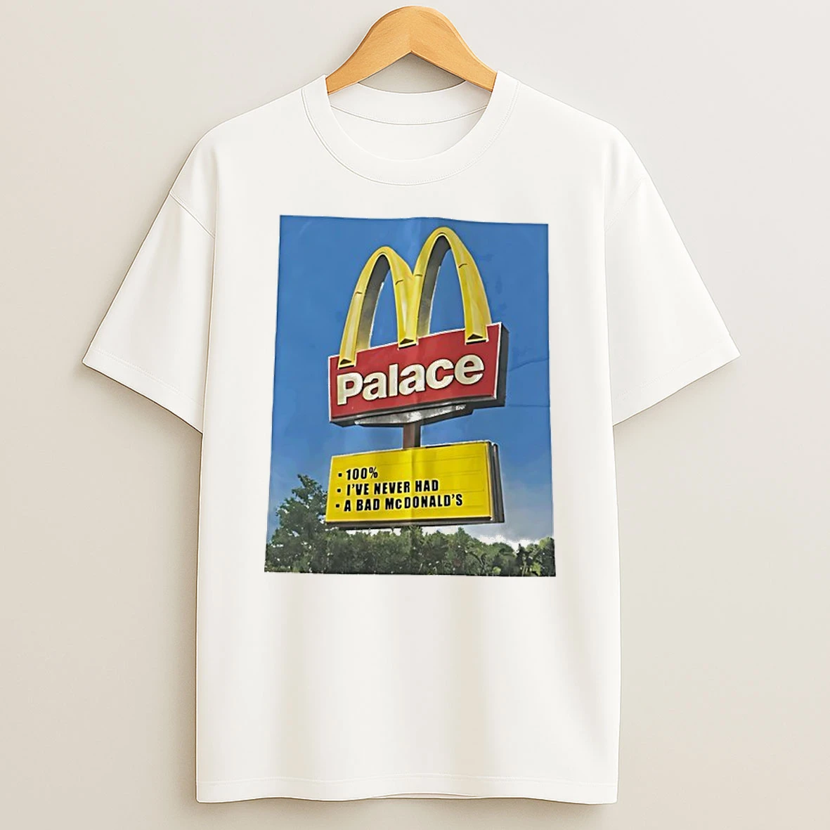 Palace 100 Ive Never Had A Bad Mcdonalds Logo Shirts