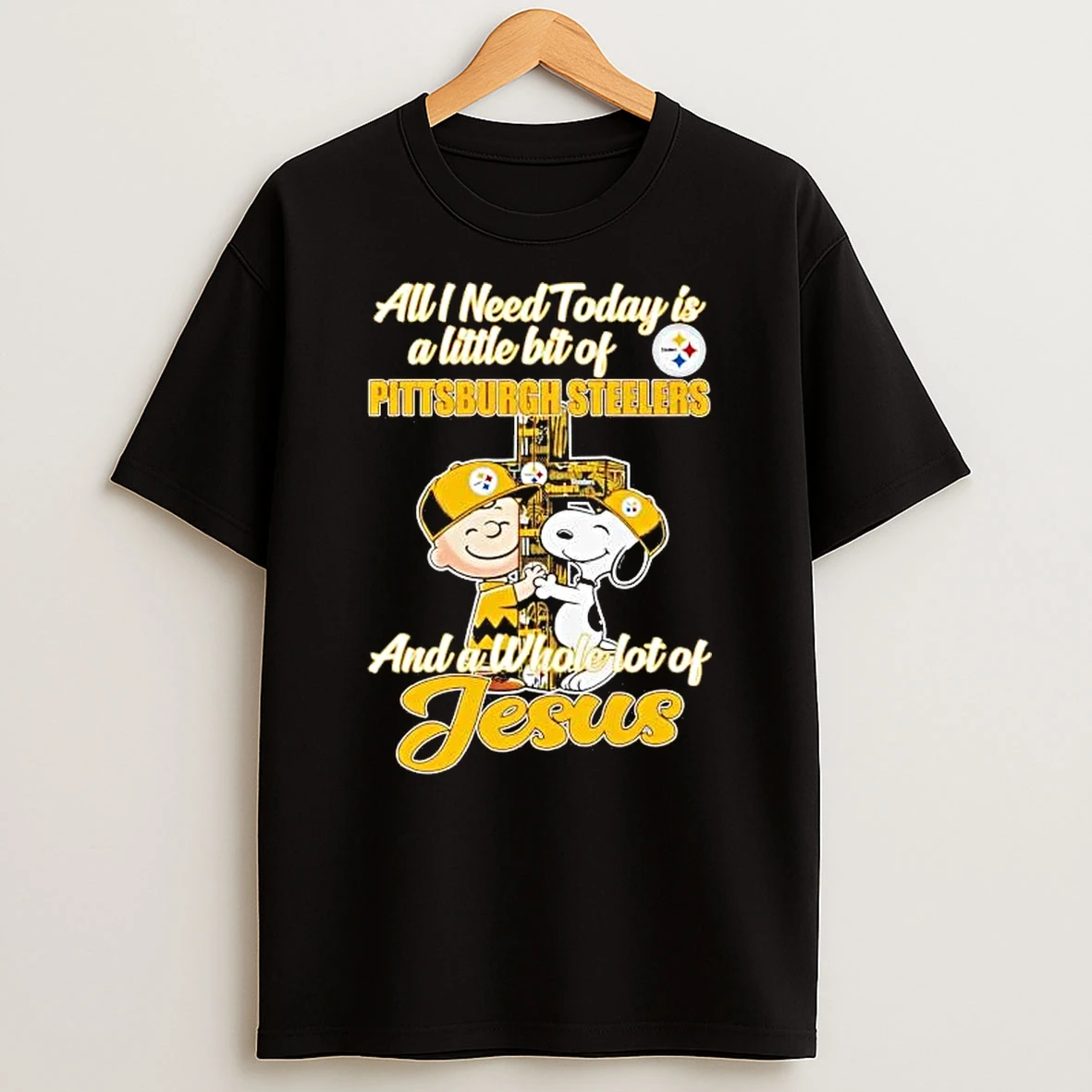 Peanuts All I Need Today Is A Little Bit Of Pittsburgh Steelers Shirts