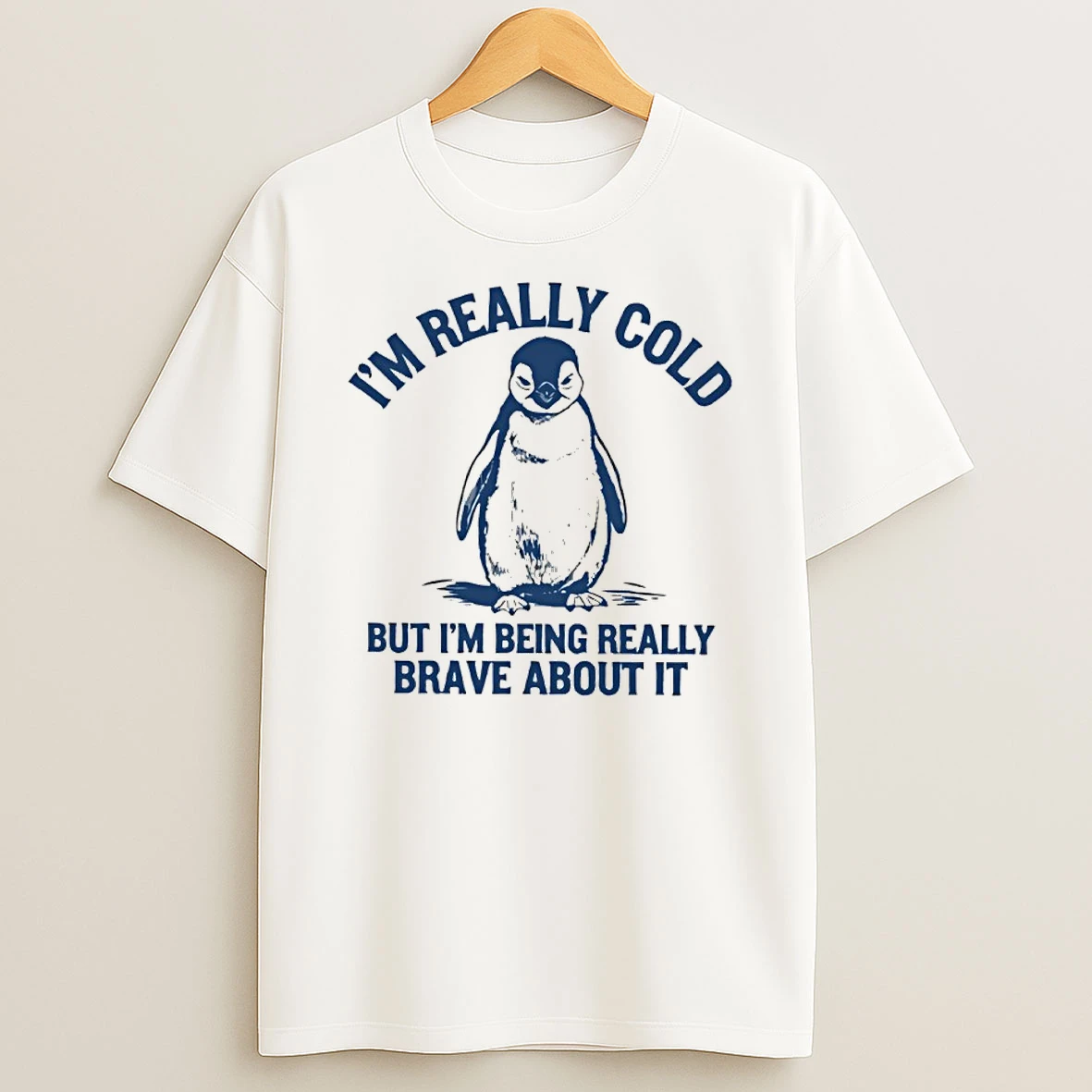 Penguin Im Really Cold But Im Being Really Brave About It Shirts
