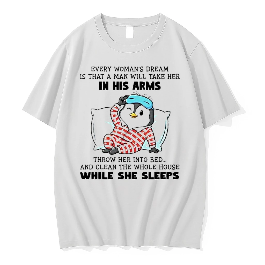 Penguin Every Womans Dream Is That A Man Will Take Her Shirts