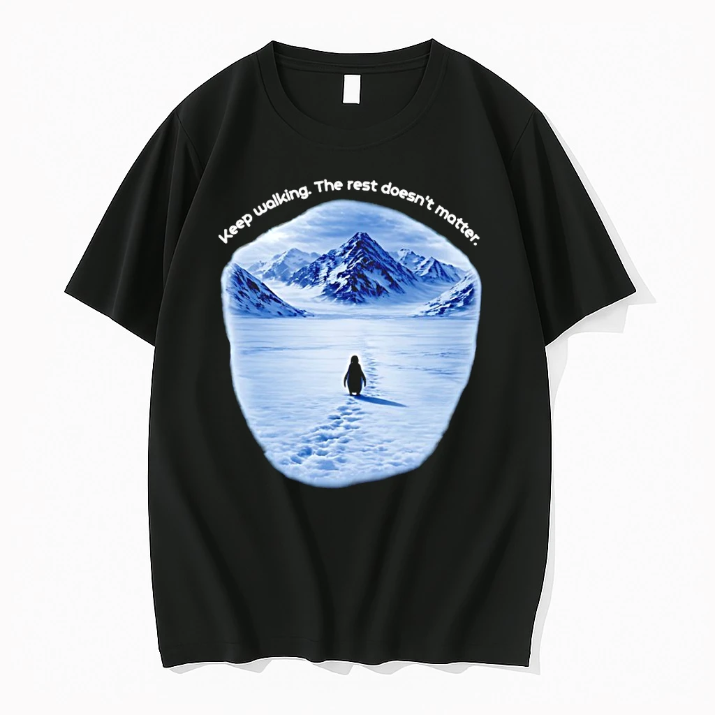 Penguin Keep Walking The Rest Doesnt Matter Graphic Shirts