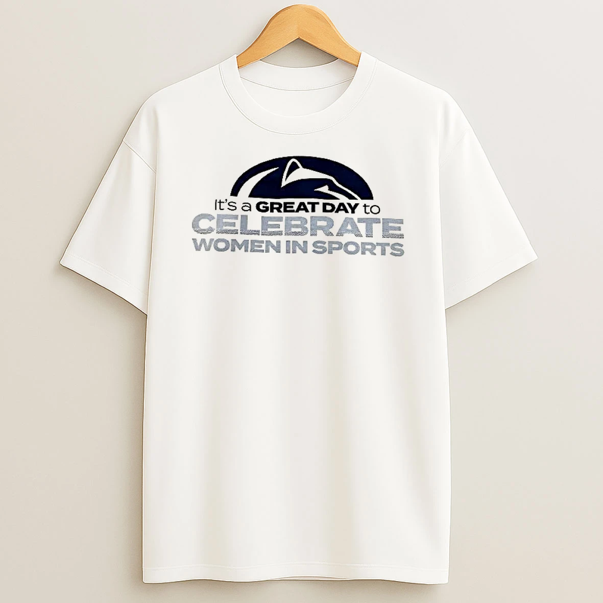 Penn State Nittany Lions Its A Great Day To Celebrate Women In Sports Woman Shirts