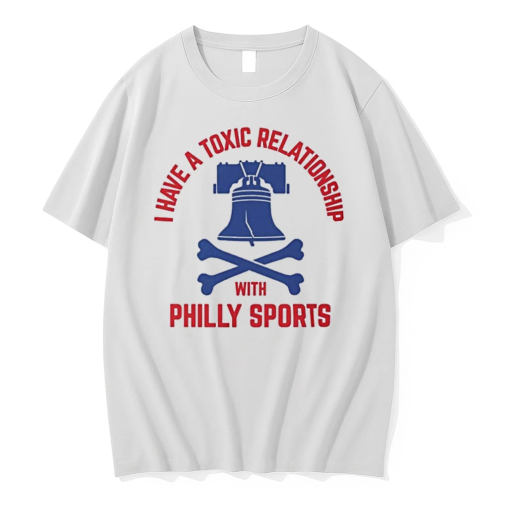 Philadelphia Phillies I Have A Toxic Relationship With Philly Sports Shirts