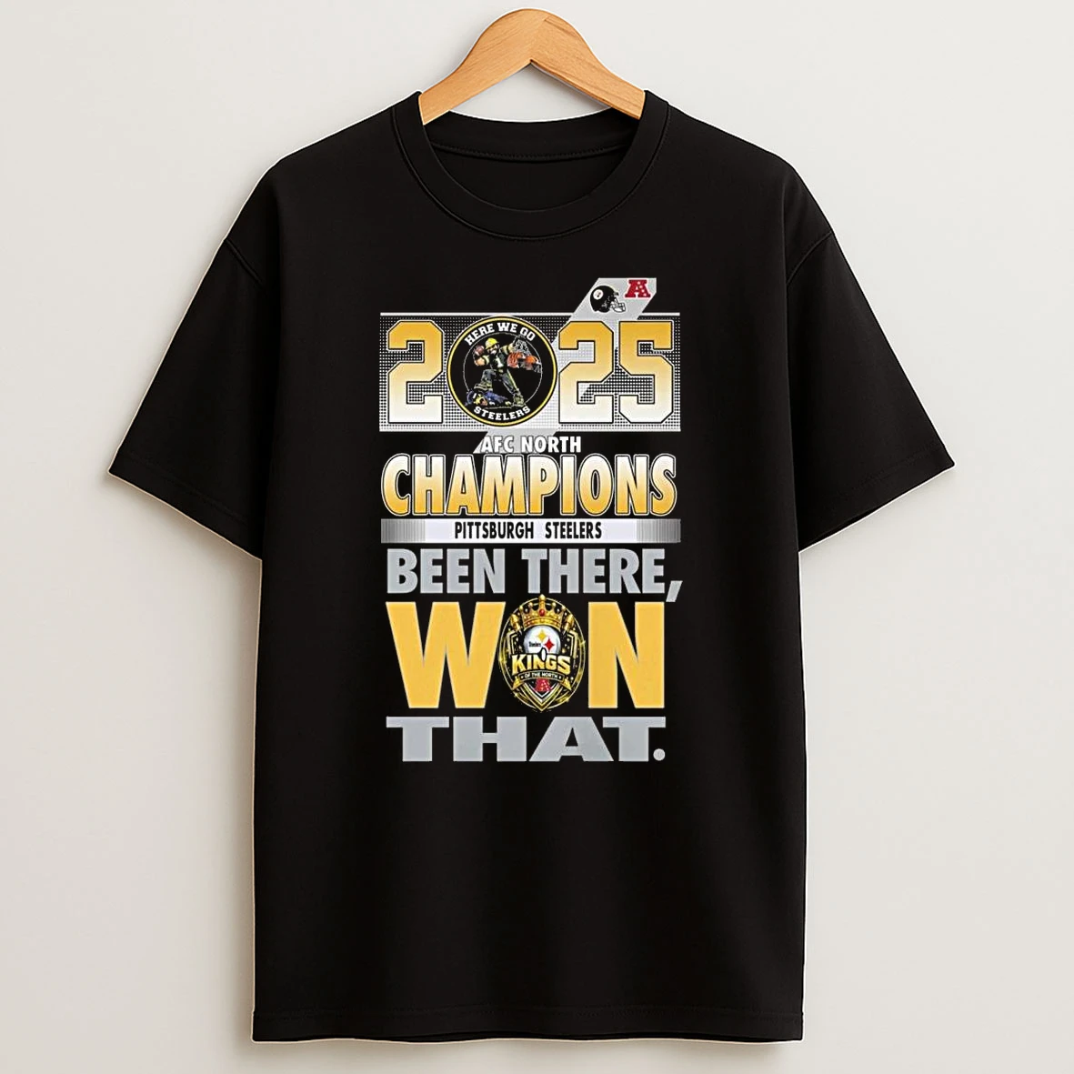 Pittsburgh Steelers 2025 Afc North Division Champions Been There Won That Here We Go Steelers Shirts