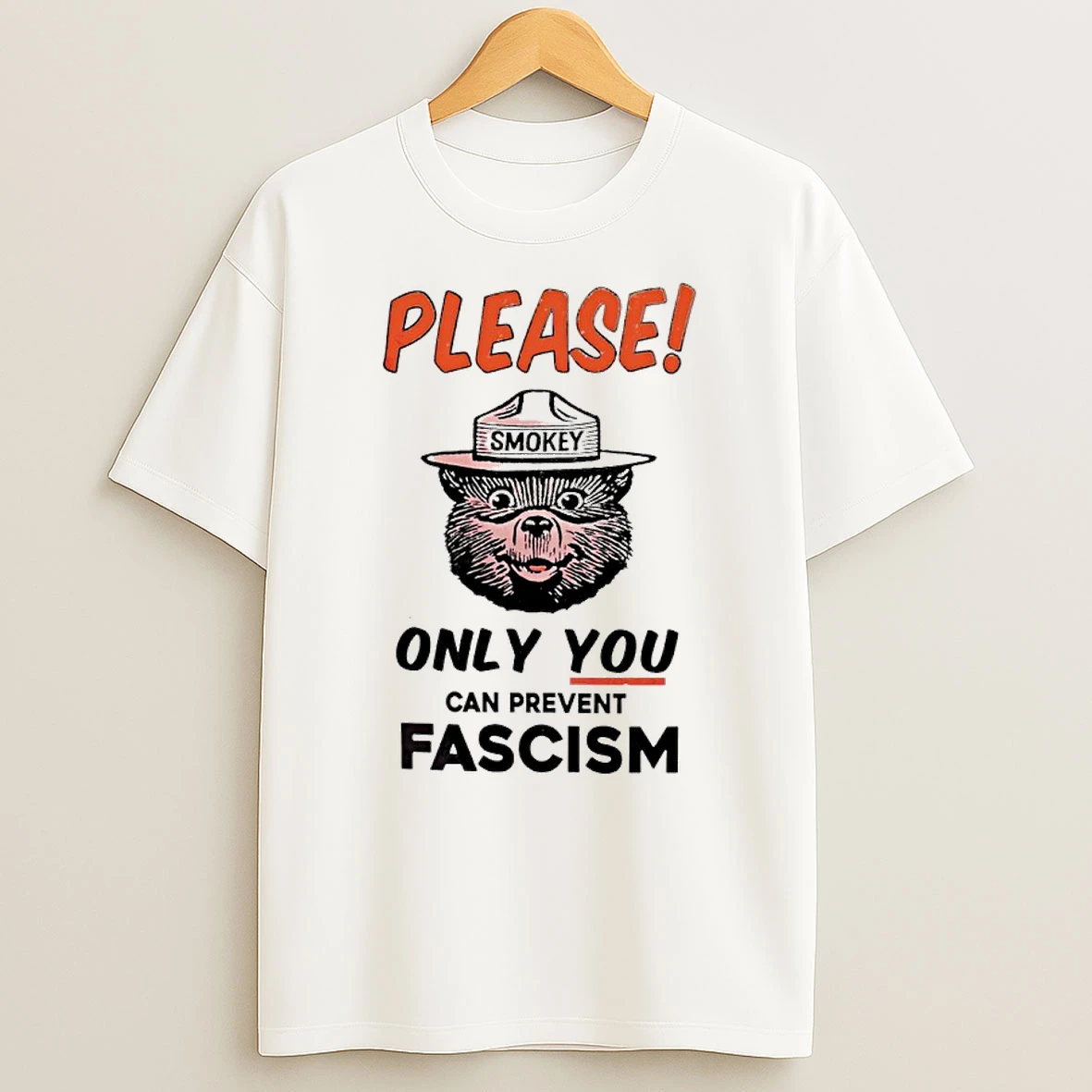 Please Smokey Only You Can Prevent Fascism Shirts