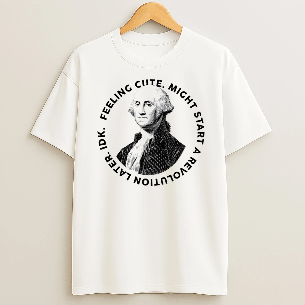 Presidents Day George Washington Founding Feeling Cute Shirts