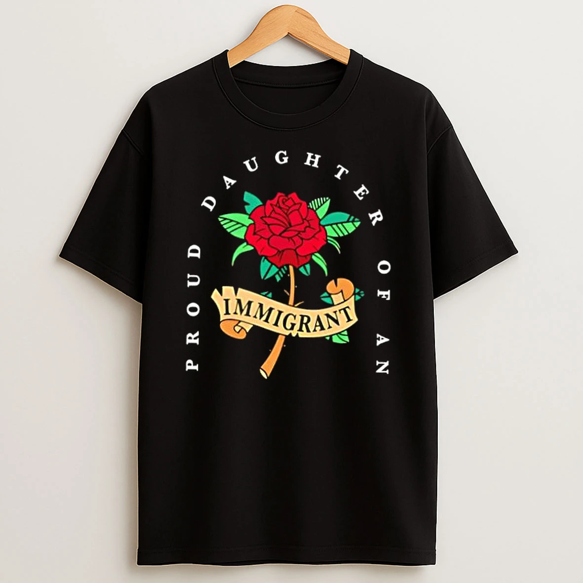 Proud Daughter Of An Immigrant Shirts