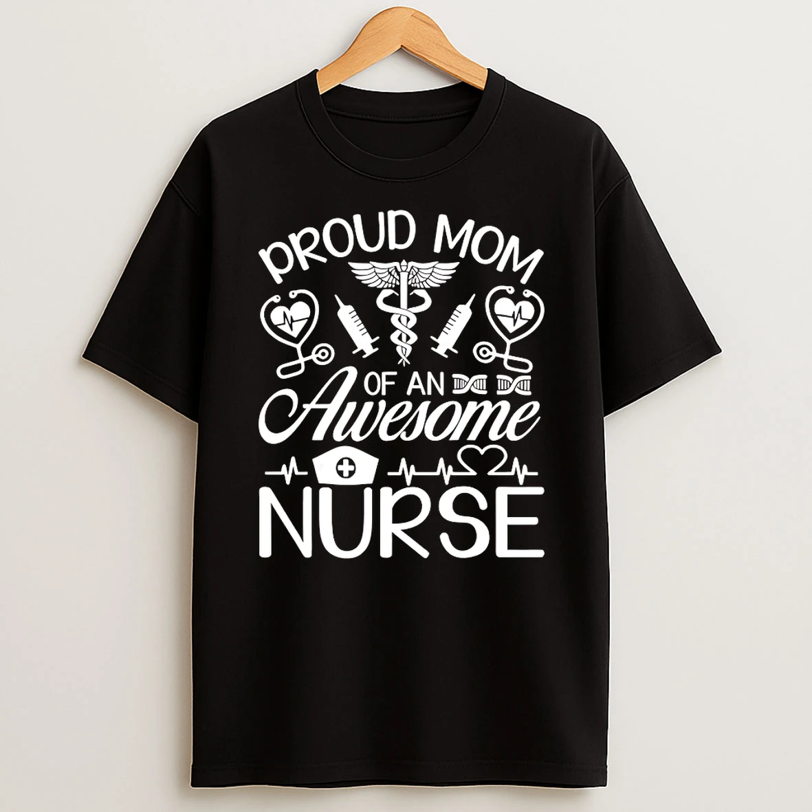 Proud Mom Of An Awesome Nurse Shirts