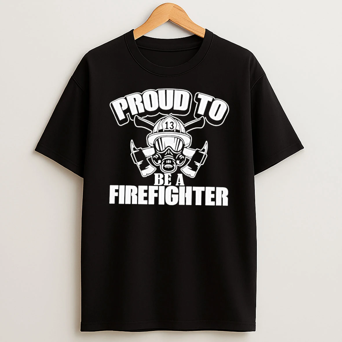 Proud To Be A Firefighter Shirts