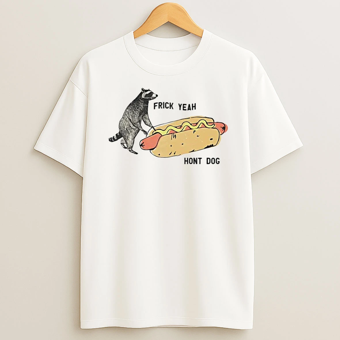 Raccoon Frick Yeah Hont Dog Shirts