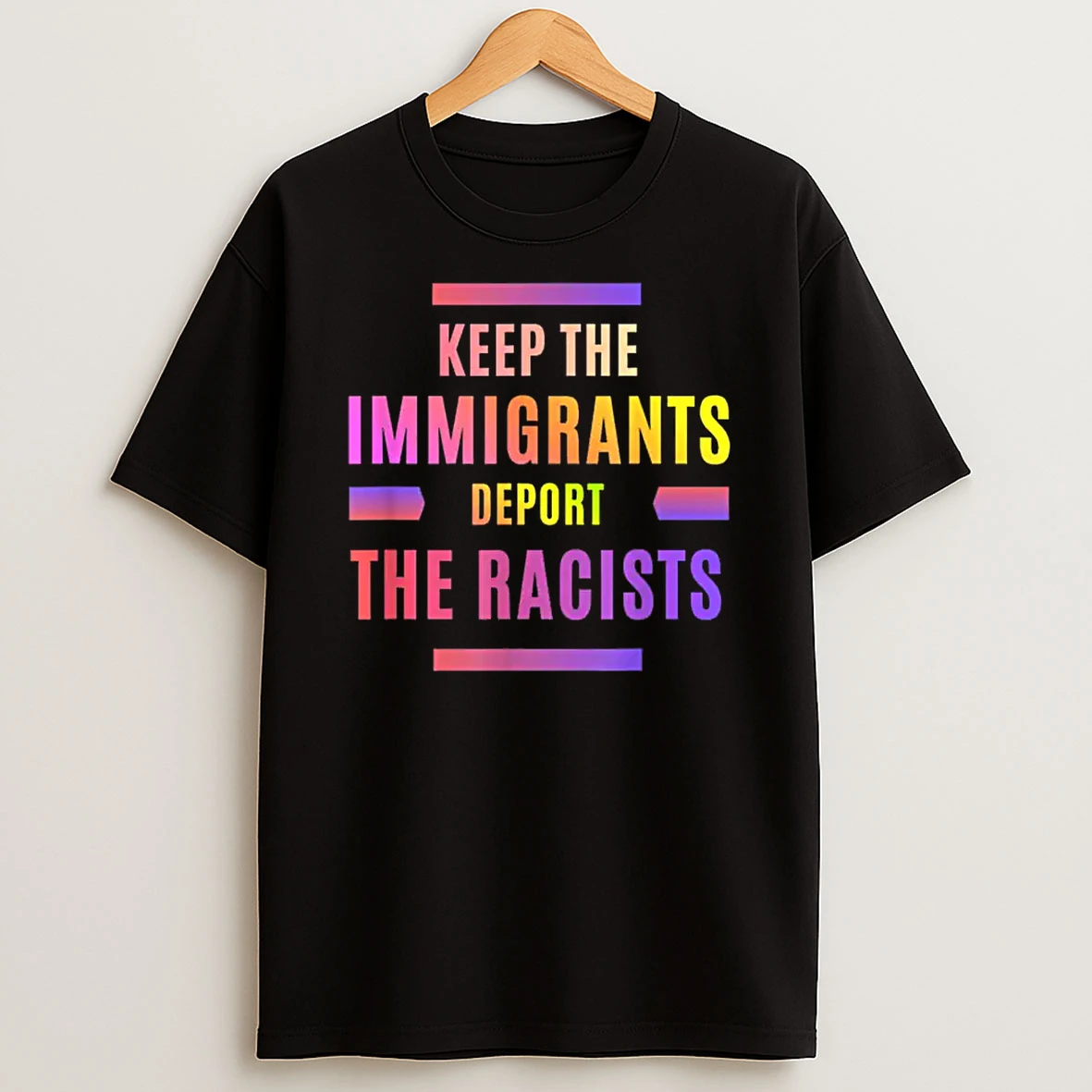 Racism Keep The Immigrants Deport The Racists Shirts
