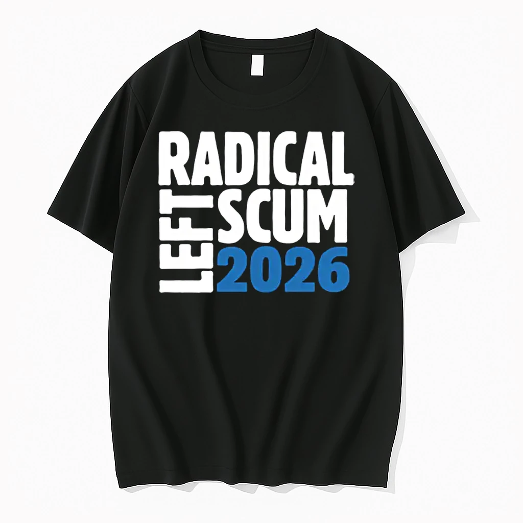 Radical Left Scum 2026 Shirts