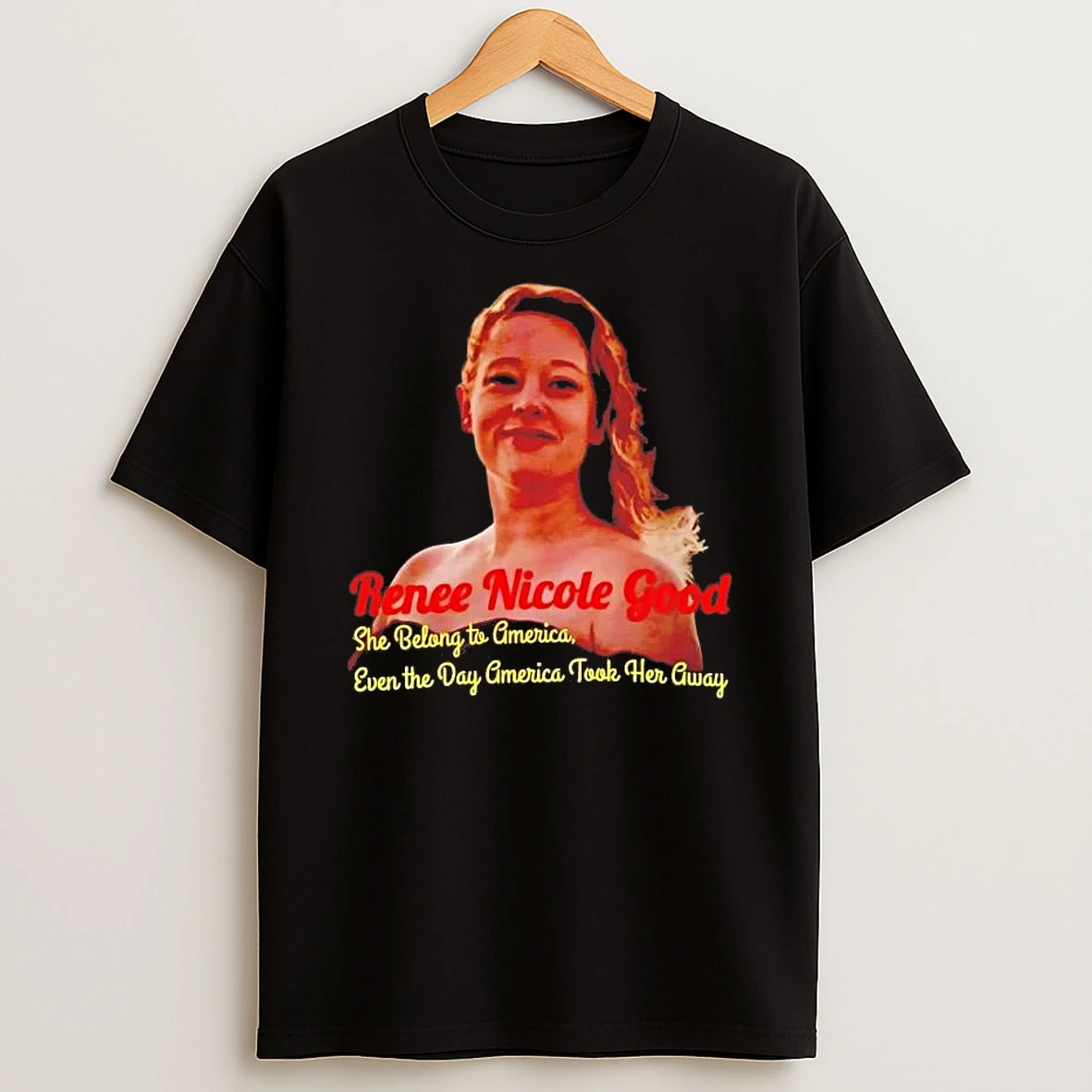 Renee Nicole Good She Belong To America Even The Day Shirts