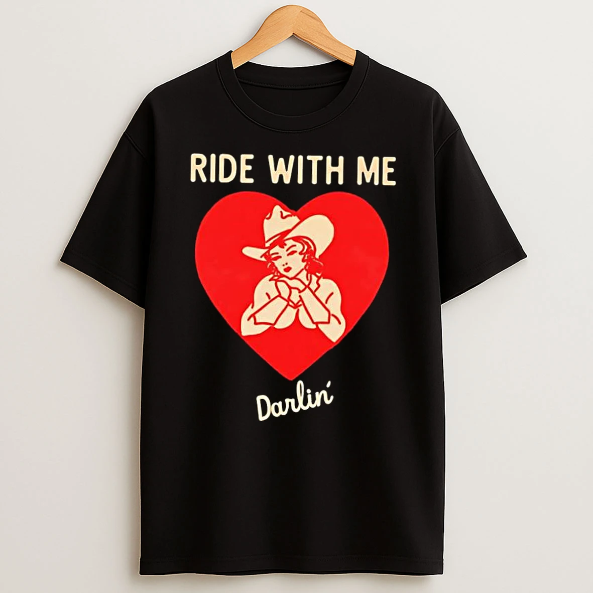 Ride With Me Darlin Heart Cowgirl Shirts