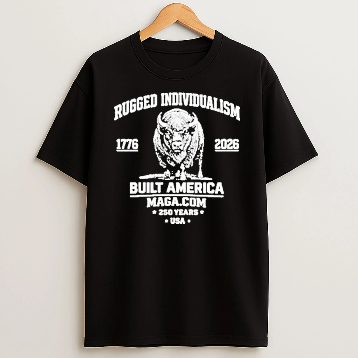 Rugged Individualism Built America Usa 250 Years 1776 2026 Bison Shirts