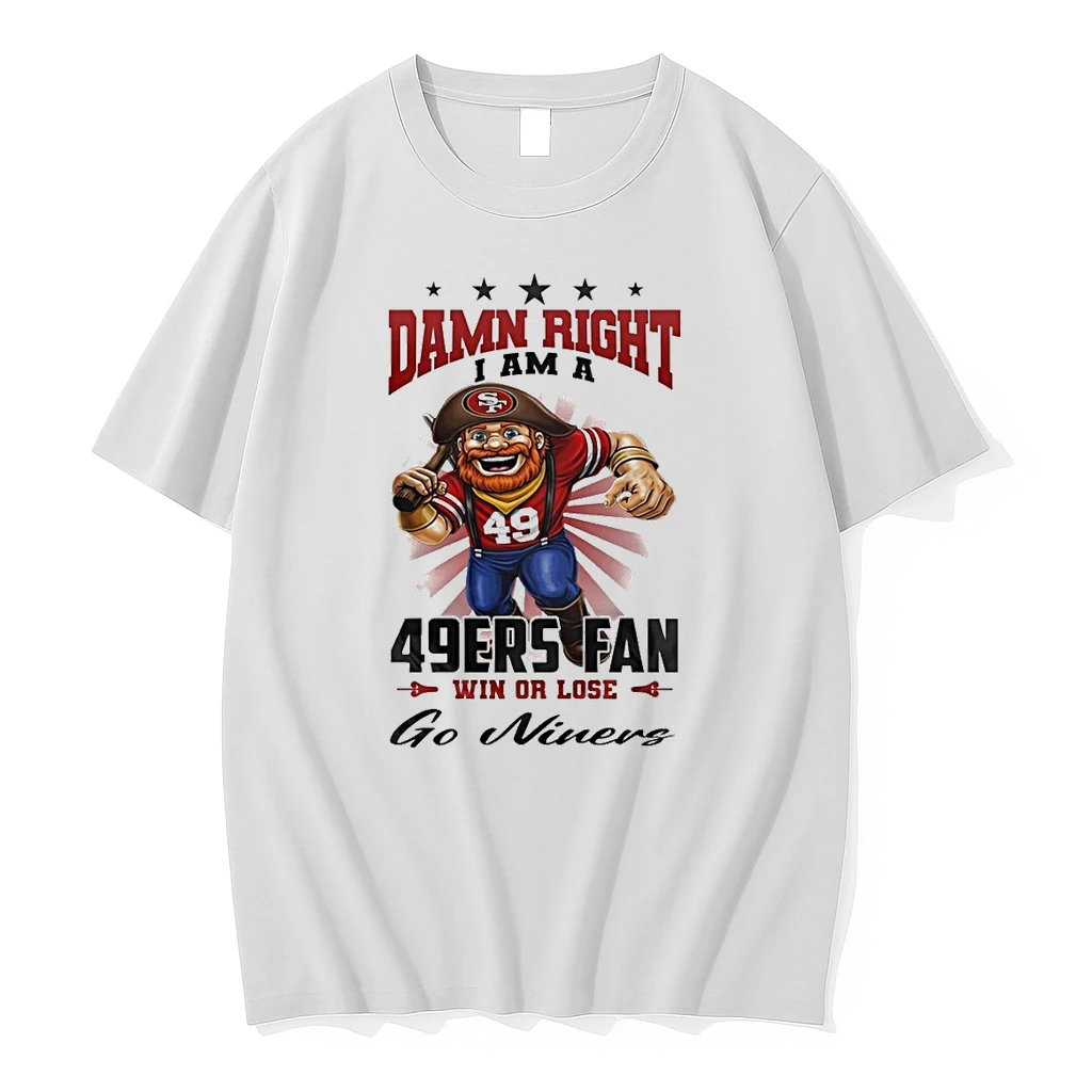 San Francisco 49ers Mascot Damn Right I Am A 49ers Fan Win Or Lose Nfl Go Niners 2026 Shirts