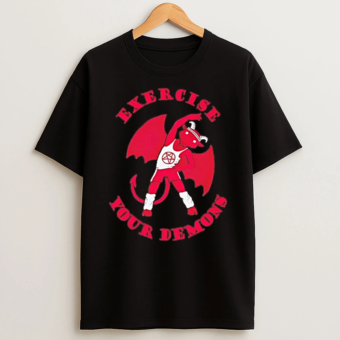 Satan Exercise Your Demons Shirts