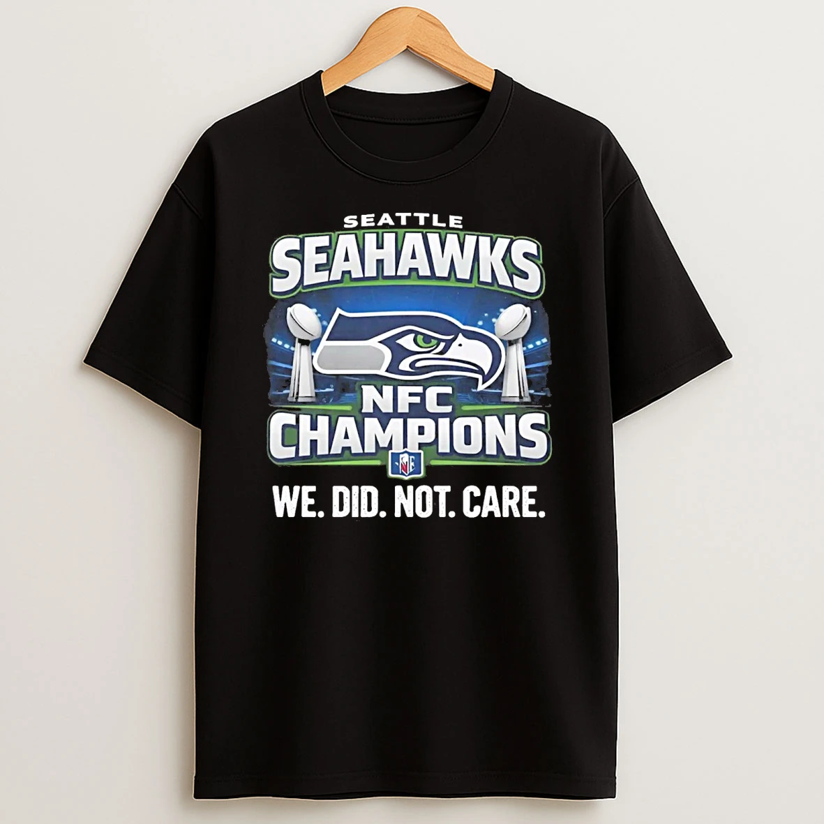 Seattle Seahawks Nfc Champions We Did Not Care Shirts