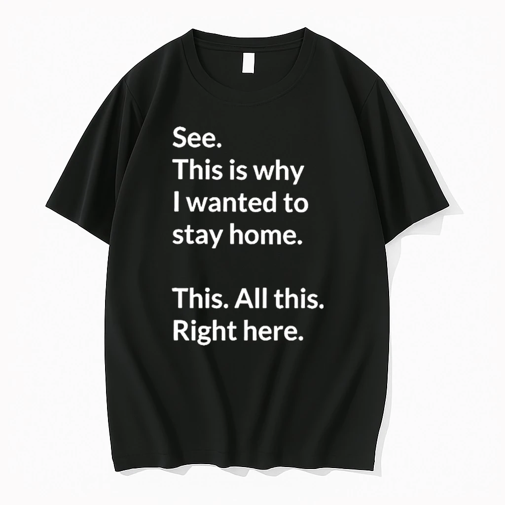 See This Is Why I Wanted To Stay Home This Shirts