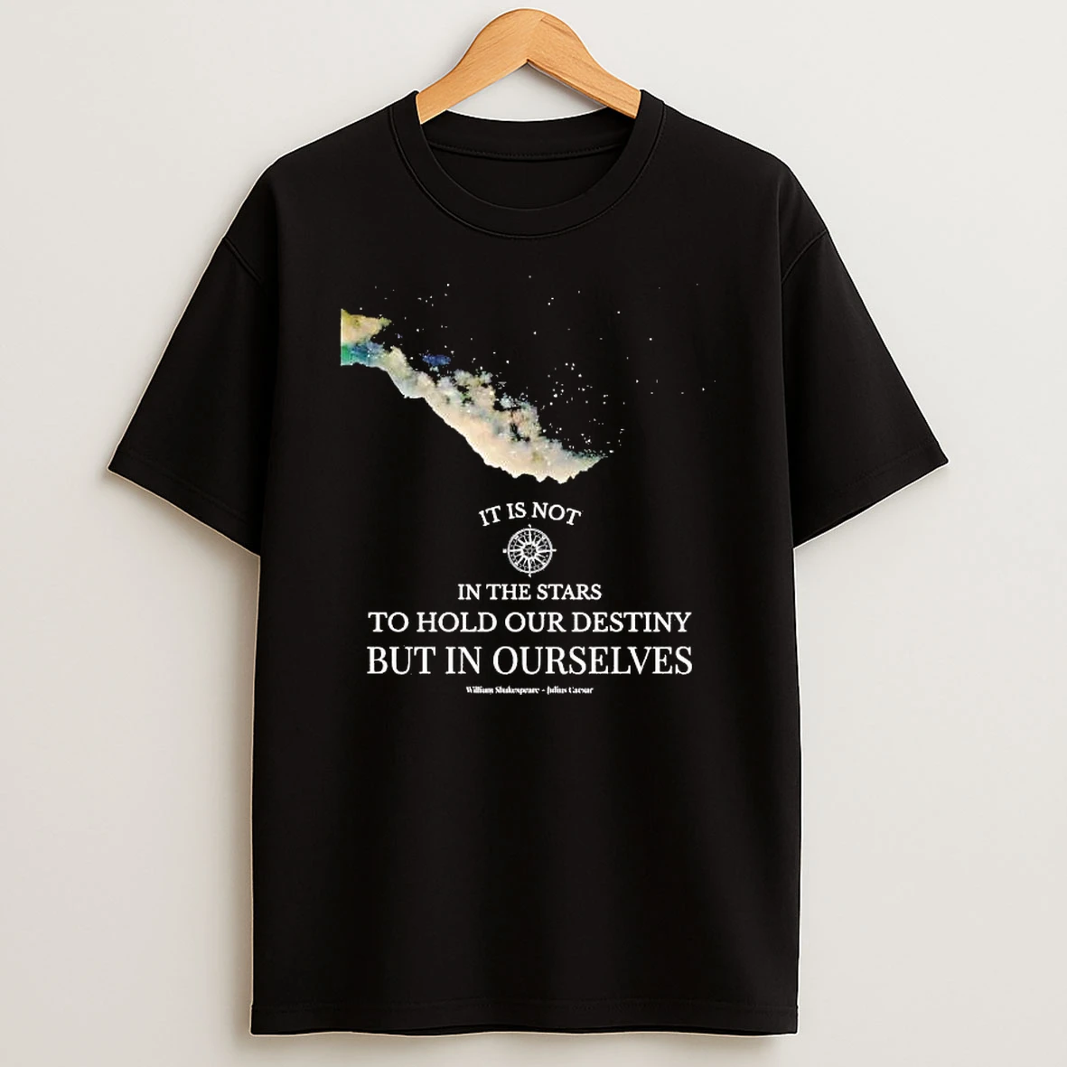 Shakespeare It Is Not In The Stars To Hold Our Destiny Shirts