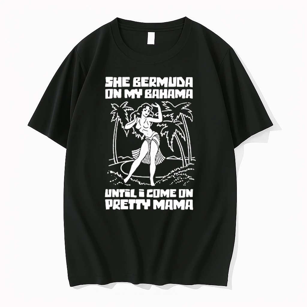 She Bermuda On My Bahama Dancing Woman Palm Trees Until I Come On Pretty Mama Shirts