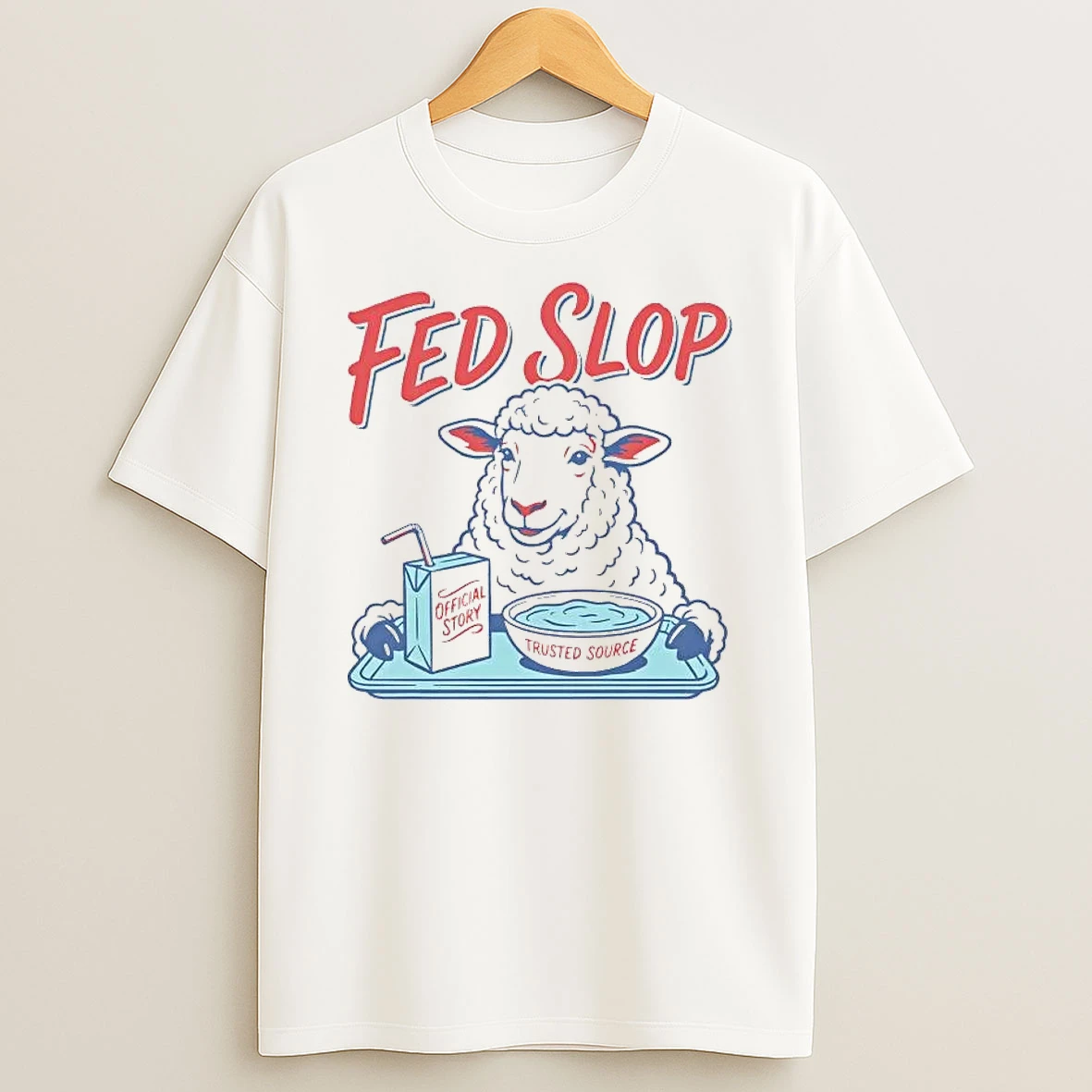 Sheep Fed Slop Story Trusted Source Shirts