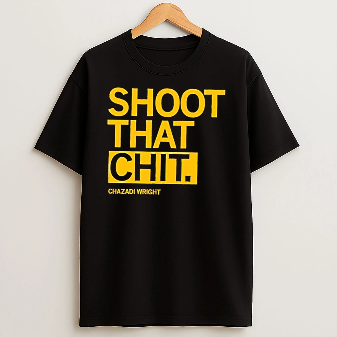 Shoot That Chit Shirts