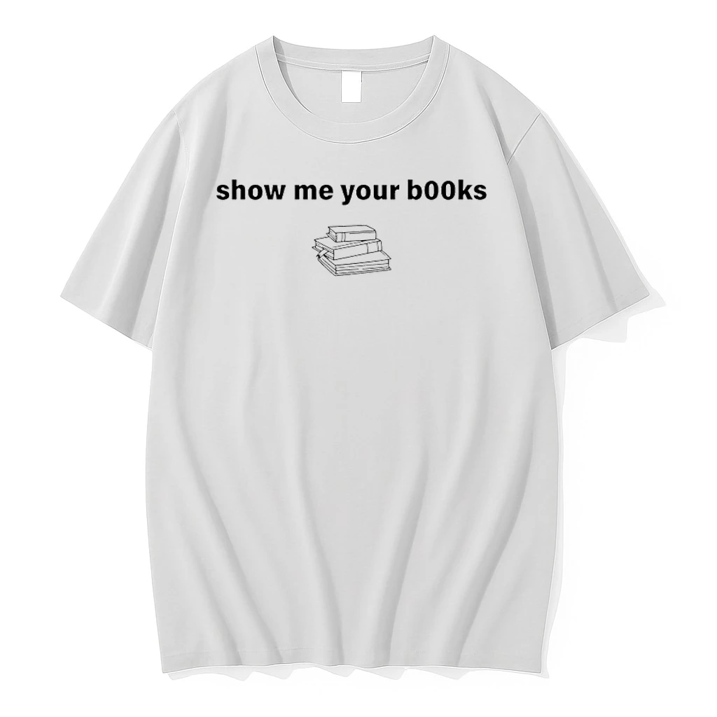 Show Me Your Books Shirts