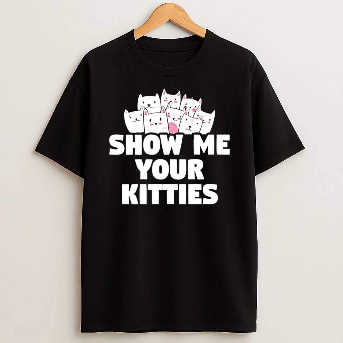 Show Me Your Kitties Funny Shirts