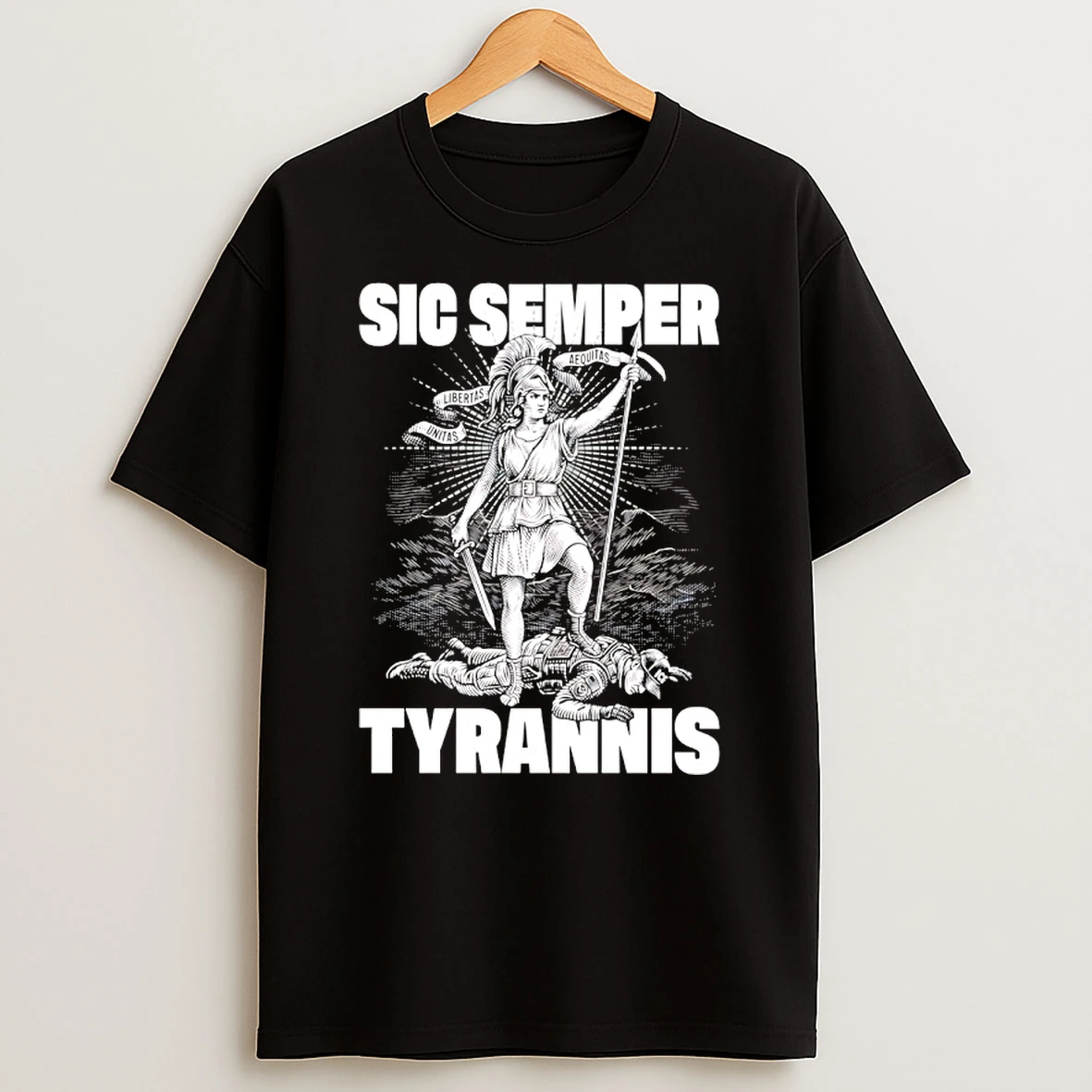 Sic Semper Tyrannis Aequitas Libertas Unitas Shirts