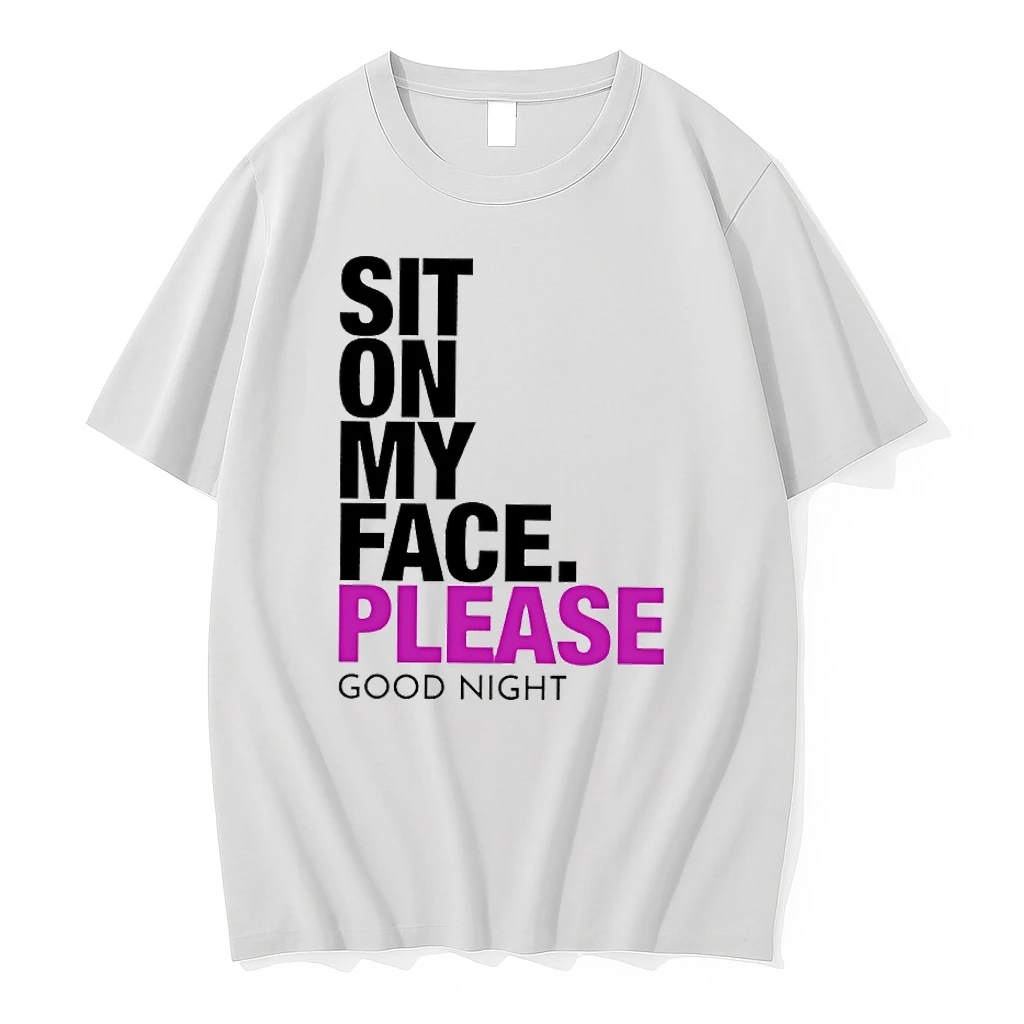 Sit On My Face Please Good Night Shirts