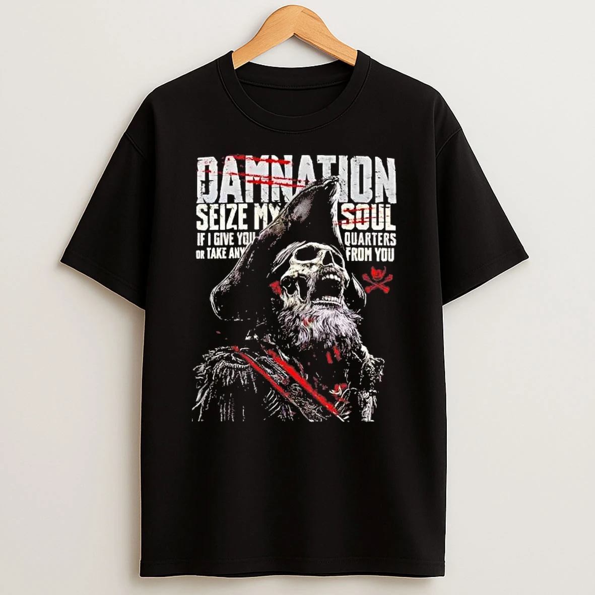 Skeleton Damnation Seize My Soul If I Give You Quarters Shirts