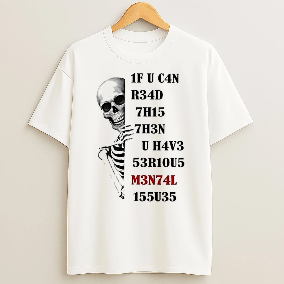 Skeleton If You Can Read This Then You Have Nervous Mental Shirts